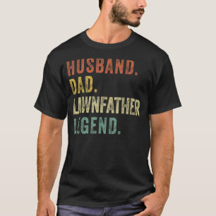 Mens Fathers Day Garden Husband Lawn Mowing Dad L T-Shirt