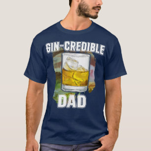 Mens Fathers Day Gift Tee GinCredibile Dad Funny D