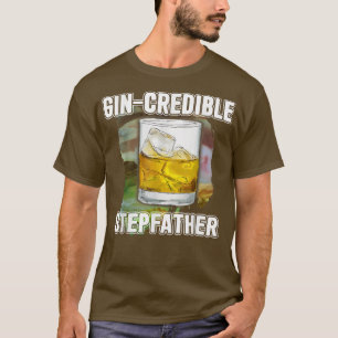 Mens Fathers Day Gift Tee GinCredibile Stepfather