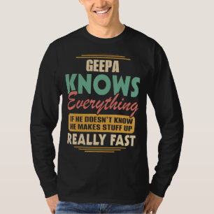 Mens Fathers Day Grandpa Geepa Knows Everything T-Shirt