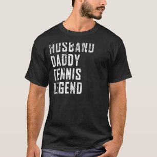 Mens Fathers Day Husband Daddy Tennis Legend Tenni T-Shirt