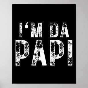 Mens Fathers Day I&#; m Da Papi Tees Grandpappy Fa Poster