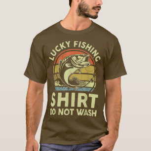Mens Fathers Day Lucky Fishing Do Not Wash Funny T-Shirt