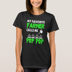 Mens Father's Day My Favorite Farmer Calls Me Pop  T-Shirt