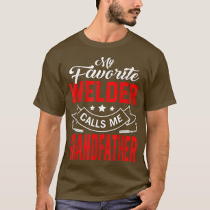 Mens Father's Day My Favorite Welder Calls Me Gran T-Shirt