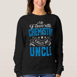 Mens Father's Day My Favourite Chemistry Calls Me Sweatshirt