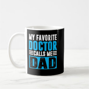 Mens Father's Day My Favourite Doctor Calls Me Dad Coffee Mug