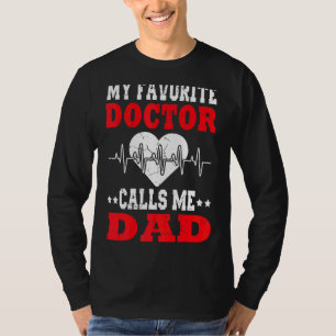 Mens Father's Day My Favourite Doctor Calls Me Dad T-Shirt