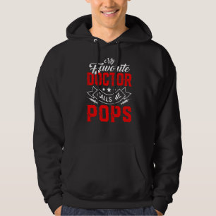 Mens Father's Day My Favourite Doctor Calls Me Pop Hoodie