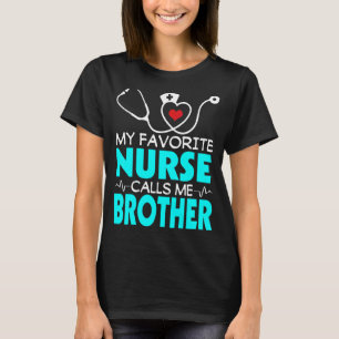Mens Father's Day My Favourite Nurse Calls Me Brot T-Shirt