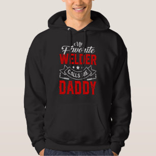 Mens Father's Day My Favourite Welder Calls Me Dad Hoodie