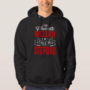 Mens Father's Day My Favourite Welder Calls Me Ste Hoodie