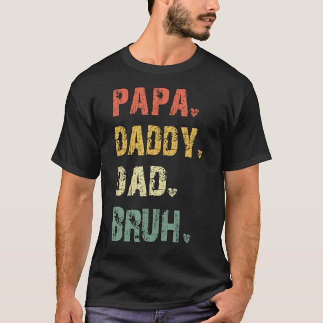 Mens  Father's Day  Papa Daddy Dad Bruh Fathers Da T-Shirt (Front)