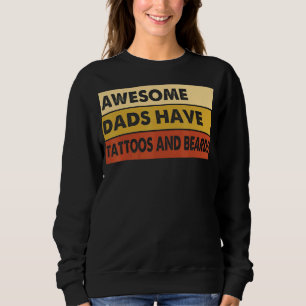 Mens  Fathers Day Quote Awesome Dads Have Tattoos  Sweatshirt