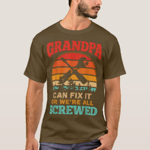 Mens Fathers Day Tee Grandpa Can Fi It Or We're A