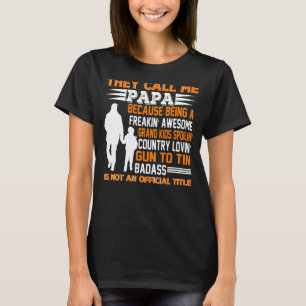 Mens Father's Day  They Call Me Papa Great Grandpa T-Shirt