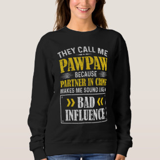 Mens Fathers Day They Call Me Pawpaw Because Part Sweatshirt