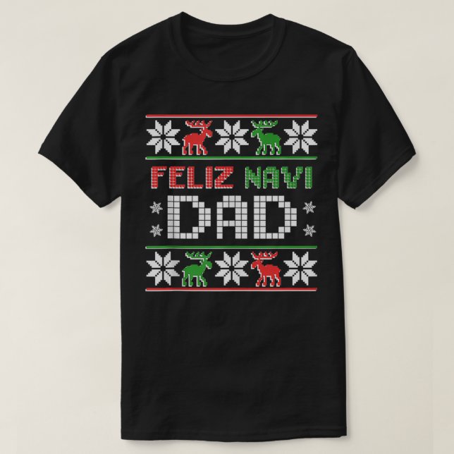 Mens FELIZ NAVI DAD Navidad Funny Christmas Ugly S T-Shirt (Design Front)