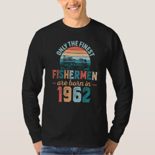 Mens Finest Fishermen Are Born In 1962 Fishing Dad T-Shirt