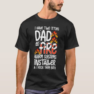 Mens Fire Alarm Installer Systems Technician House T-Shirt