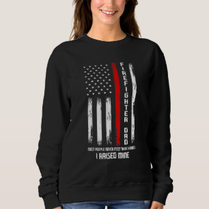 Mens Firefighter Dad I raised hero Firefighter Sweatshirt