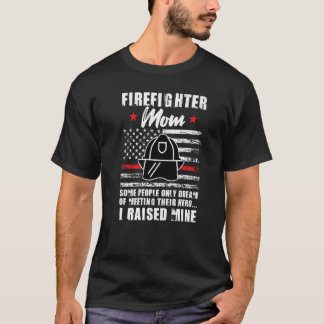 Mens firefighter mom some people only dream of mee T-Shirt