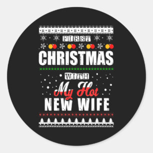 Mens First Christmas With My Hot New Wife Xmas New Classic Round Sticker