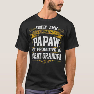 Mens First Time Great Papaw Gifts Promoted To Grea T-Shirt