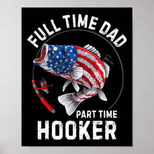 Mens Fishing American Flag Vintage Full Time Dad P Poster