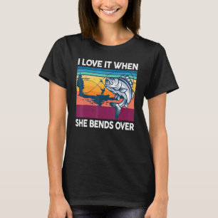 Mens Fishing I Love When She Bends Over Bass Fish T-Shirt