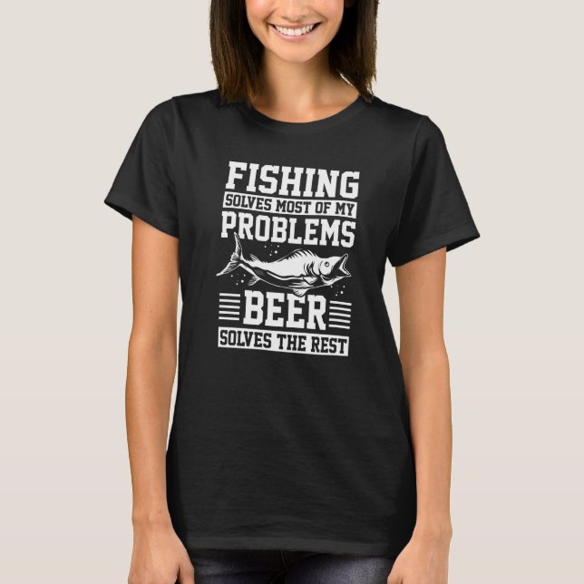 Mens Fishing Solves Most Of My Problems Beer Solve T-Shirt (Front)