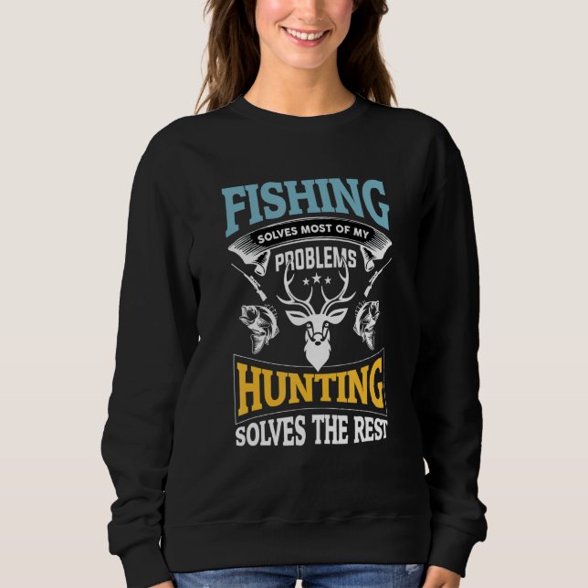 Mens Fishing Solves Most Of My Problems Hunting Th Sweatshirt (Front)