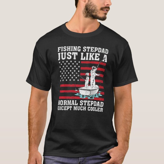 Mens Fishing Stepdad Just Like A Normal Stepdad Fa T-Shirt (Front)