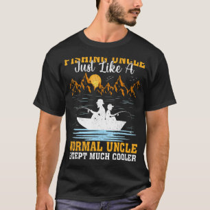 Mens Fishing Uncle Just Like A Normal Uncle Fishin T-Shirt