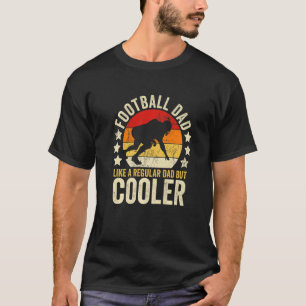 Mens Football Dad Like A Regular Dad But Cooler Fa T-Shirt
