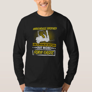 Mens Fork Tastic Brother Warehouse Forklift Operat T-Shirt