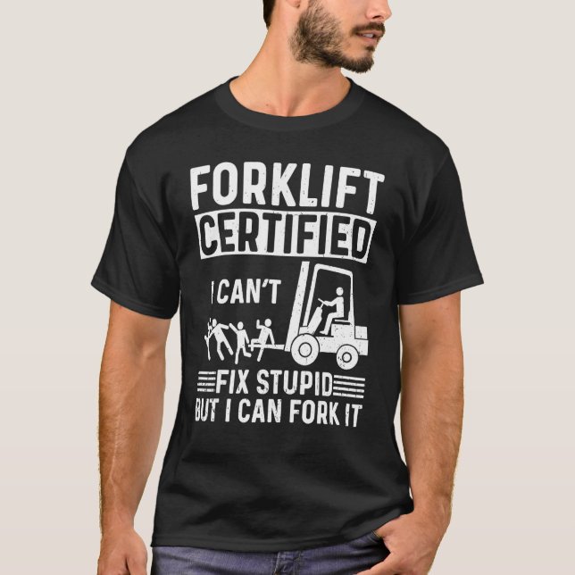 Mens  Forklift Operator Forklift Certified I Cant  T-Shirt (Front)