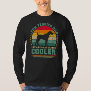 Mens Fox Terrier Dad Like A Regular Dad But Cooler T-Shirt