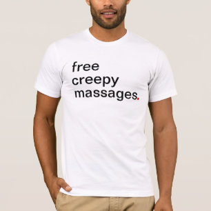 Men's free creepy massages T-Shirt