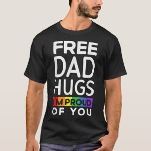 Mens Free Dad Hugs I'm Proud Of You Lover Pride Mo T-Shirt