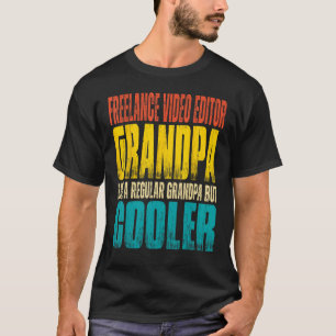 Mens Freelance Video Editor Grandpa Like a Grandp T-Shirt