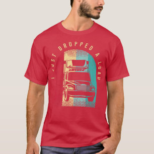 Mens Freight Truck Driver Saying For A Trucker1880 T-Shirt