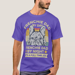 Mens French Bulldog Design for your Frenchie Dad  T-Shirt