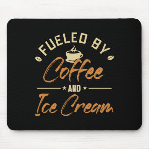 Mens fuelled by coffee and ice cream gelato maker mouse pad