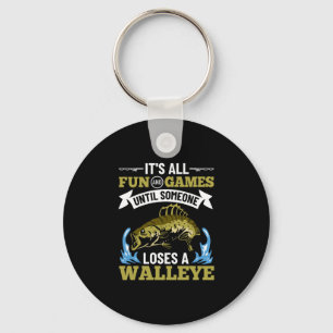 Mens fun and games until walleye hunting walleye keychain