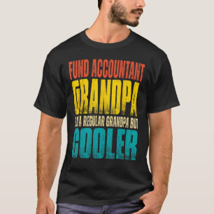 Mens Fund Accountant Grandpa Like a Regular Grand T-Shirt