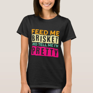 Mens funny bbq lovers feed brisket meat grilling T-Shirt