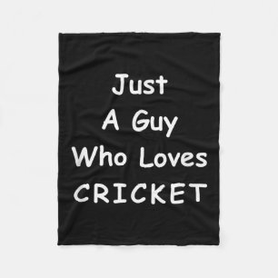 Mens Funny Cricket Quote Just A Guy Who Loves Cric Fleece Blanket