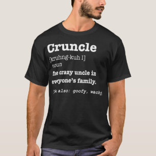 Mens Funny Cruncle Definition Gift for Crazy Uncl T-Shirt