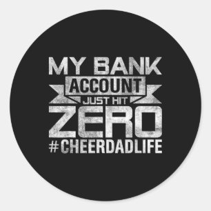 Mens Funny Dad Jokes My Nk Account Just Hit Zero C Classic Round Sticker